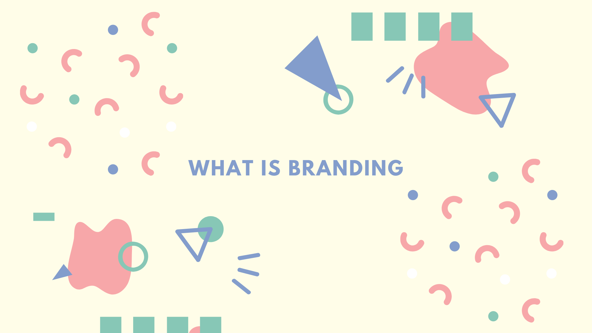 WHAT IS BRANDING?